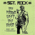SGT. ROCK - My friend lost his face Demo 1987 + rehearsals LP+CD